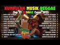 Top Hits Spotify Indonesia 2025 Full Album Reggae 🎧🔥 Kumpulan Musik Cover SKA REGGAE Terbaru 2025!