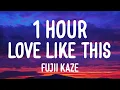 Fujii Kaze - Love Like This (1HOUR/Lyrics)