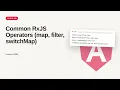 Angular - Web development basic Series Common RxJS Operators map filter switchMap