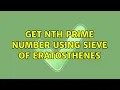 Get nth prime number using sieve of Eratosthenes 2 Solutions