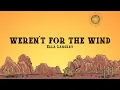 Download Lagu Ella Langley - weren't for the wind (Lyrics)