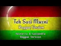 Teh Sari Murni - Cover Reggae Version with Lirik