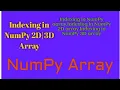 NumPy Indexing in NumPy aaray Indexing in NumPy 2D array Indexing in NumPy 3D array