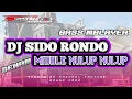 Download Lagu DJ SIDO RONDO TERBARU MIDDLE NULUP NULUP BASS MBLAYER