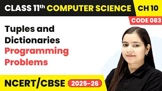 Tuples and Dictionaries - Programming Problems Ch 10 Class 11th Computer Science Code 083 CBSE