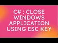 C How to Close Windows Application When Escape Key is pressed in C