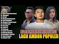 Download Lagu LAGU AMBON TERPOPULER 2025 - ALBUM LAGU AMBON TRENDING \u0026 VIRAL || ENAK DIDENGAR WAKTU LAGI SANTAI