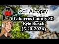 911 Call Autopsy Cabarrus County SO Kyle Bush 5-20-2026