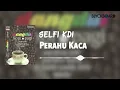 Download Lagu Selfi KDI - Perahu Kaca