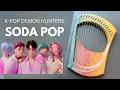Download Lagu Soda Pop - Saja Boys (Kpop Demon Hunters) Lyre Harp Cover \u0026 Notes