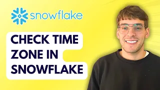How to Check Time Zone in Snowflake 2026 Full Guide