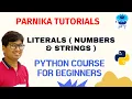 L 7 LITERALS NUMBERS STRINGS PYTHON PROGRAMMING PYTHON COURSE FOR BEGINNERS
