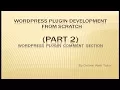 Wordpress Plugin Development tutorial from scratch Part 2 Wordpress Plugin Comment Section