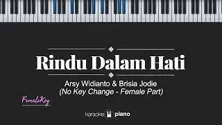 Rindu Dalam Hati (FEMALE KEY) Arsy Widianto, Brisia Jodie (KARAOKE PIANO)