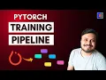 PyTorch Training Pipeline 4 CampusX