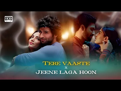 Tere Vaaste X Jeene Laga Hoon Mashup ft. @Vibevik