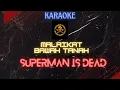 Download Lagu Malaikat Bawah Tanah - Superman Is Dead (Karaoke Version)