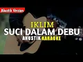 Download Lagu Suci dalam debu - Iklim ( Akustik karaoke )