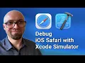 How To Debug iOS Safari With Xcode Simulator