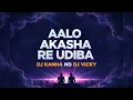 Lagu AALO AKASHA RE UDIBA - DJ KANHA DKL X DJ VICKY 
