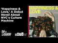 Download Lagu Happiness \u0026 Love,' A Debut Novel About NYC's Culture Machine