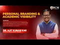 Day 5 5-Day FDP Program Personal Branding Academic Visibility Build Your Research Presence