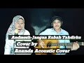 Download Lagu Andmesh Jangan Rubah Takdirku Cover by Ananda Acoustic Cover
