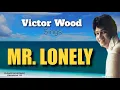 Download Lagu MR.  LONELY - Victor Wood (with Lyrics)