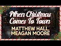 Matthew Hall And Meagan Moore - When Christmas Comes To Town (Lyrics)