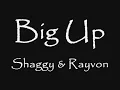 Big Up - Shaggy and Rayvon.