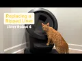 Replacing Ripped Liner in Litter Robot 4 updated version