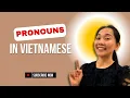 How to Use Vietnamese Pronouns Correctly