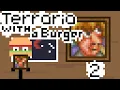 Terraria With a Burger 2