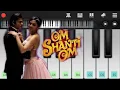 Lagu Main Agar Kahoon (Om Shanti Om) Piano Tutorial | Shahrukh Khan | Mobile Perfect Piano Tutorial