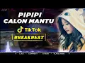 Lagu BREAKBEAT PIPI CALON MANTU TIKTOK FULL BASS TERBARU 2020