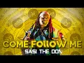 Download Lagu Sasi The Don - Come Follow Me (Official Music Video)