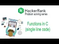 Functions in C HackerRank Challenge single line code