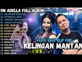 Download Lagu OM ADELLA x NDX FULL ALBUM TERBARU 2025 | KELINGAN MANTAN, DITINGGAL RABI, TERSNO TEKAN MATI