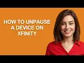 How To Unpause A Device On Xfinity - AshleyHowTo