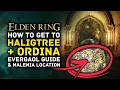 Elden Ring How to Get to Haligtree Ordinia Evergaol Guide Malenia Boss Location Guide