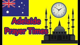 Adelaide Prayer times Australia - Salah times