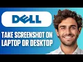 How To Take Screenshot On Dell Laptop Desktop Easy Guide 2026