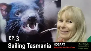 EP 3 Sailing Tasmania  – HOBART ARRIVAL