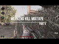 Weekend Kill Mixtape part 8 (Hunt: Showdown)