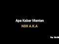 Download Lagu Apa Kabar Mantan - NDX A.K.A | ta lirik