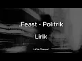 Download Lagu .Feast - Politrik (Lirik)
