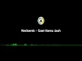 Download Lagu Neckemic - Saat Kamu Jauh (lirik)