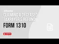 Claiming a Deceased Taxpayer s Refund IRS Form 1310