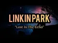 Lagu Linkin Park - Lost In The Echo (Sub. Español)