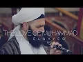 Download Lagu The Love of Muhammad | Ali Elsayed English Nasheed (Video)
